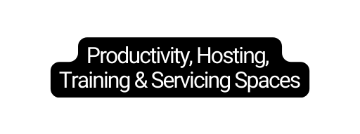 Productivity Hosting Training Servicing Spaces